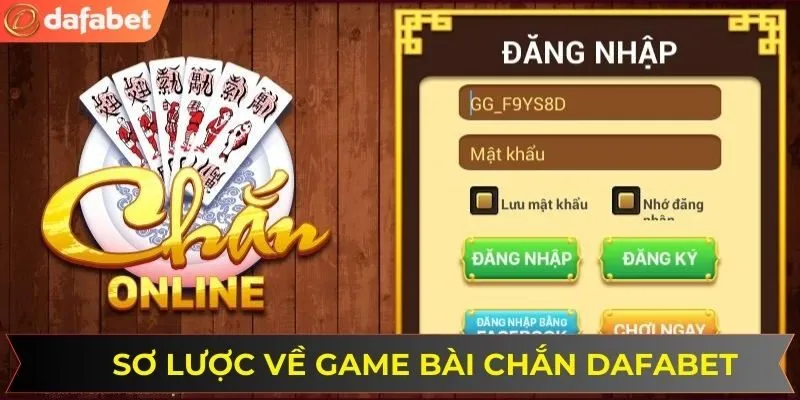 Sơ lược về game bài chắn DAFABET